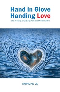 Hand In Glove Handing Love – The Journey of Gravity from the Ocean Within