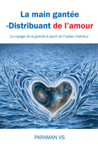 La main gantée- Distribuant de l’amour: Le voyage de la gravité à partir de l’océan intérieur